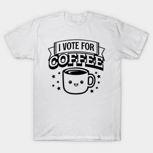 I Vote For Coffee Love Coffee T-Shirt